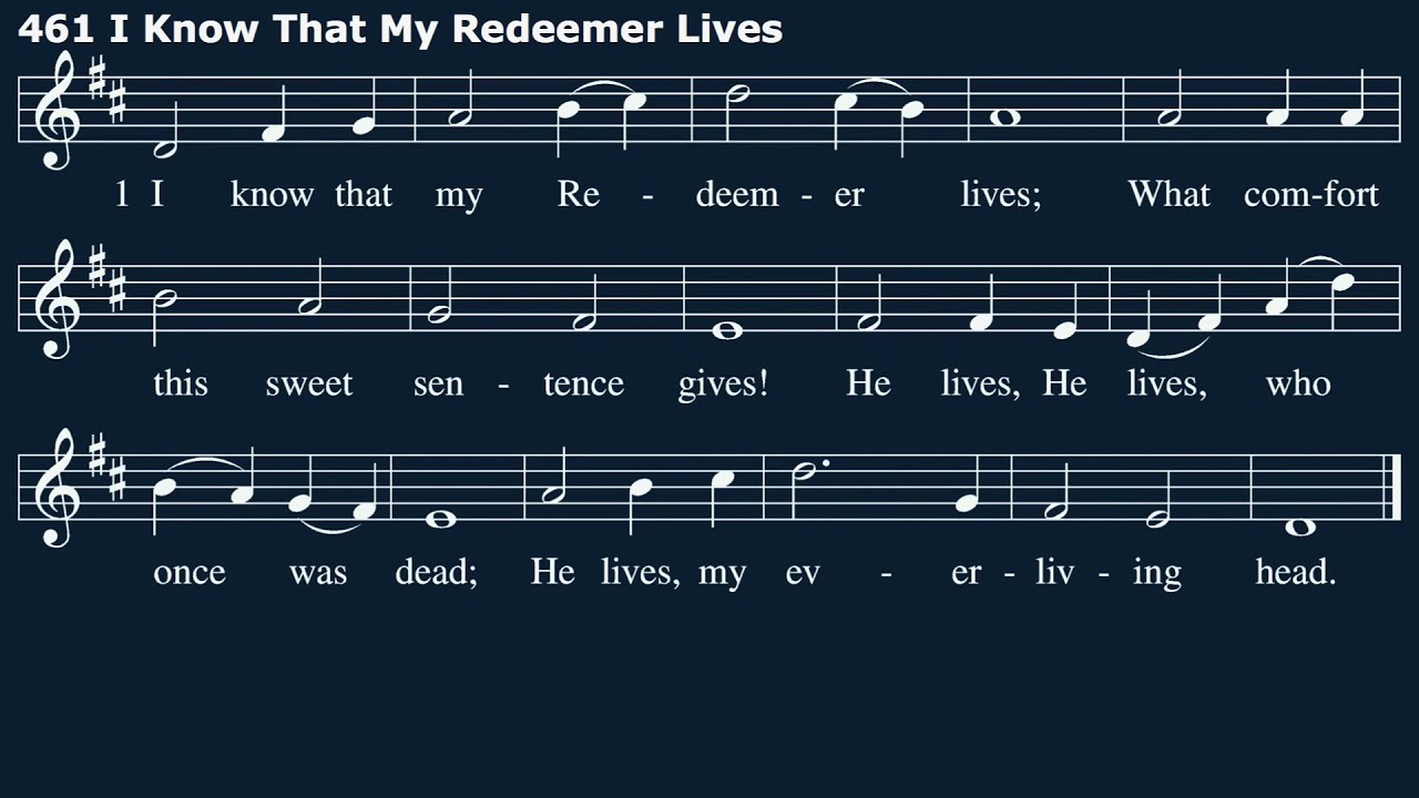 Hymn 461: I Know That My Redeemer Lives