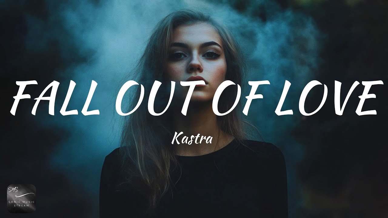 Kastra - Fall out of Love (Lyrics)