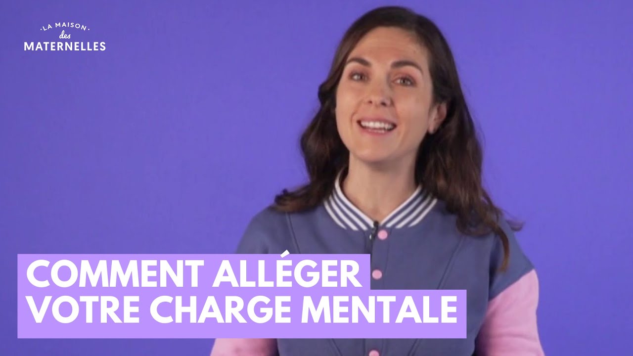 Comment alléger votre charge mentale - La Maison des maternelles #LMDM