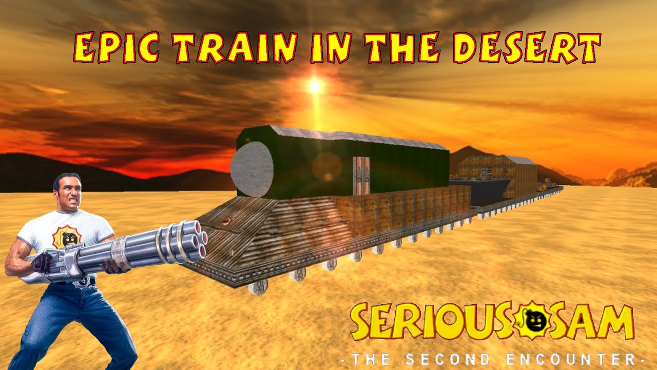 Epic Train in the Desert (ALL SECRETS, SERIOUS) - Serious Sam Classic The Second Encounter