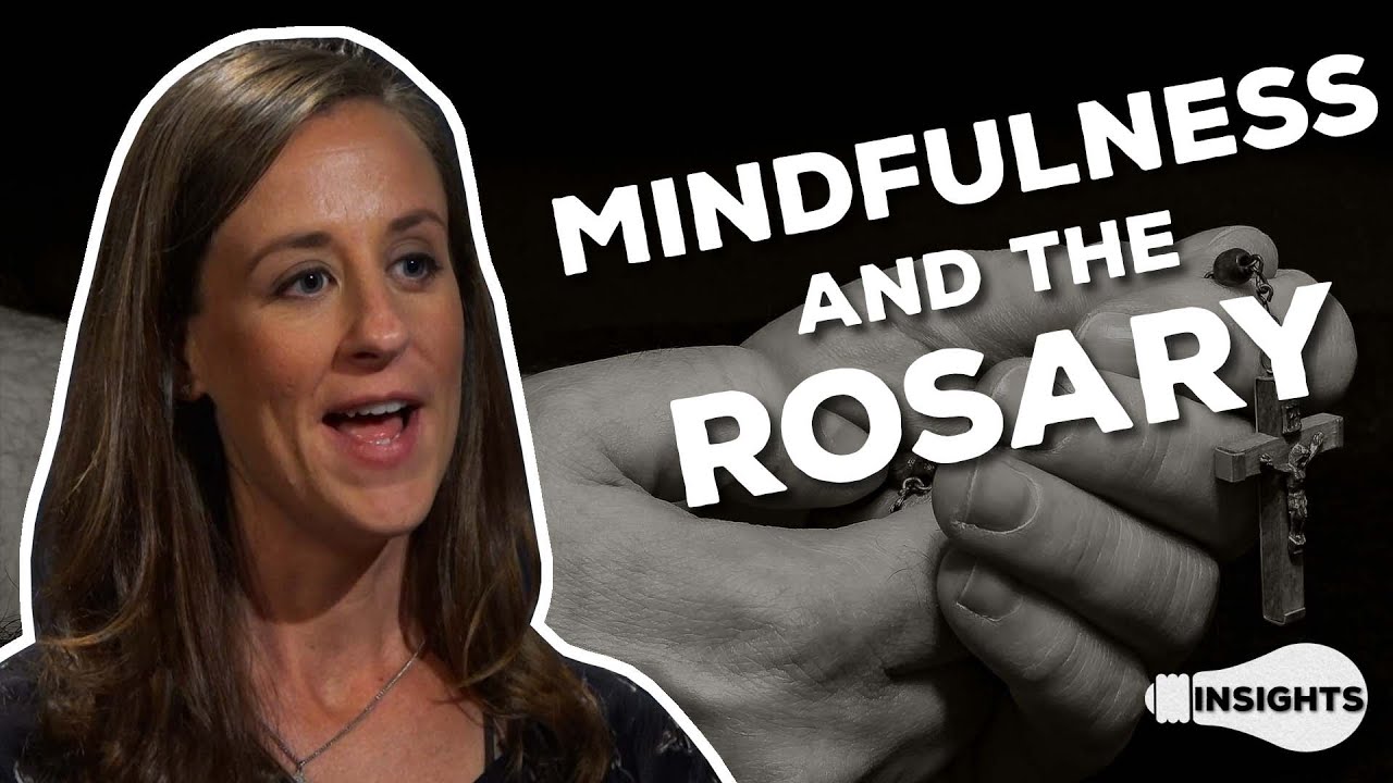 Mindfulness, Meditation, and the Rosary - Lauren De Witt