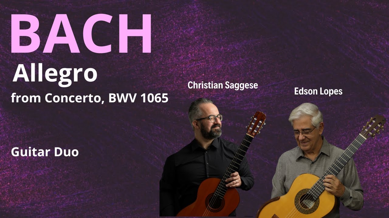 Concerto, BWV 1065 by Johann Sebastian Bach, performed by Christian Saggese & Edson Lopes