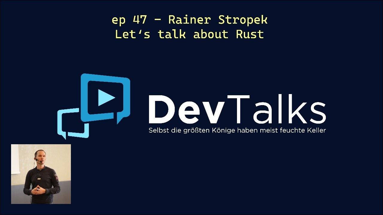 ep 47 - Rainer Stropek - Let's talks about Rust