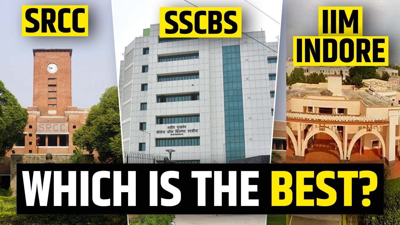 SRCC vs SSCBS vs IIM Indore - Honest Comparison