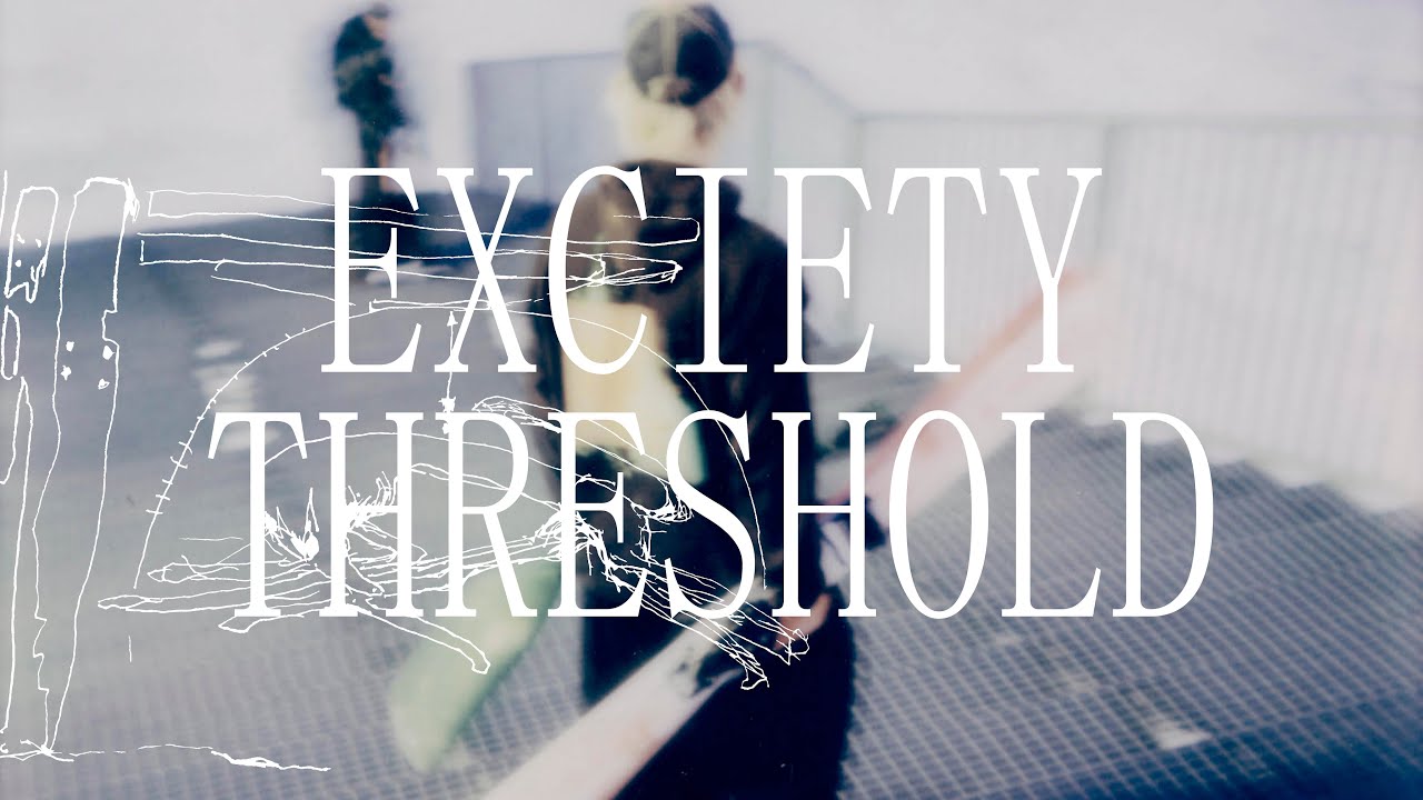 EXCIETY THRESHOLD