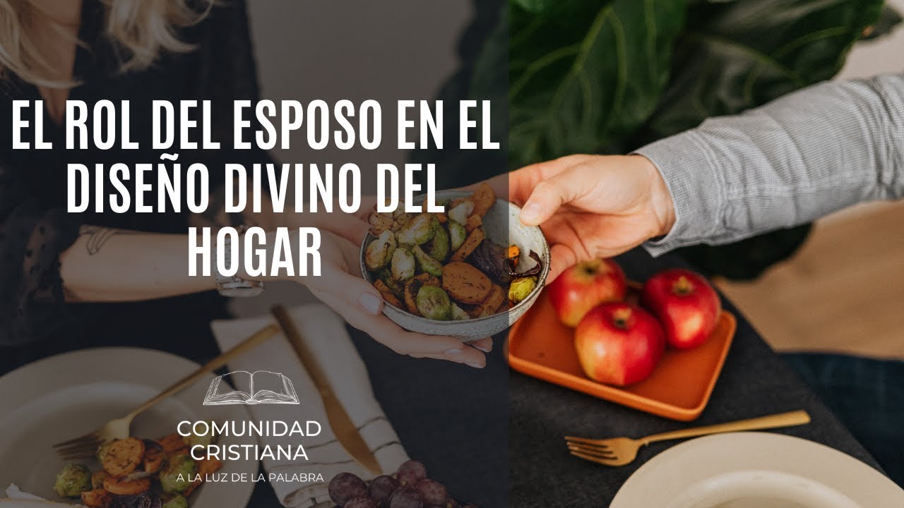 El Rol del Esposo en el Diseño Divino del Hogar | ALP Temuco