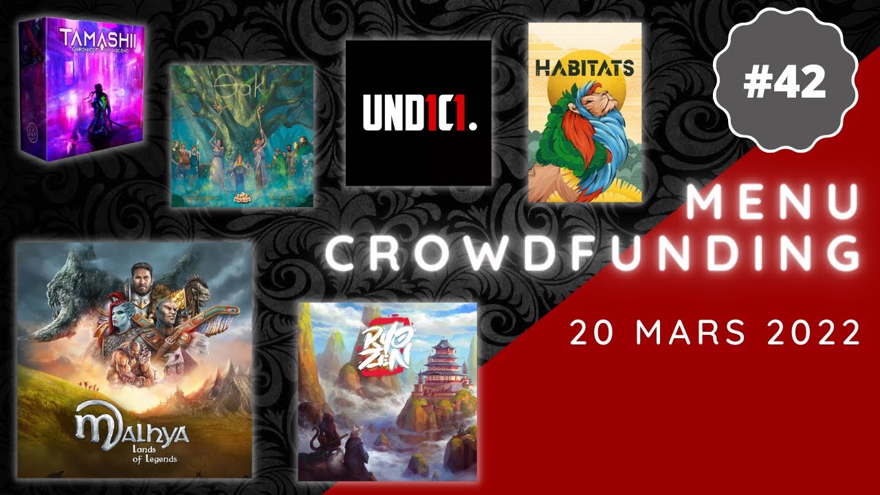 Menu Crowdfunding du 20/03/2022 : Malhya, Ryozen, Tamashii, Oak, UND1C1, Habitats, BasketBoss, etc.