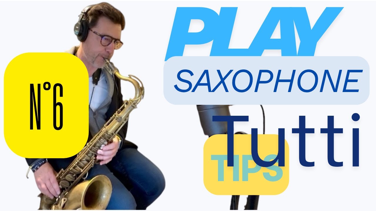 How playing the saxophone in a big-band section ! N° 6 :