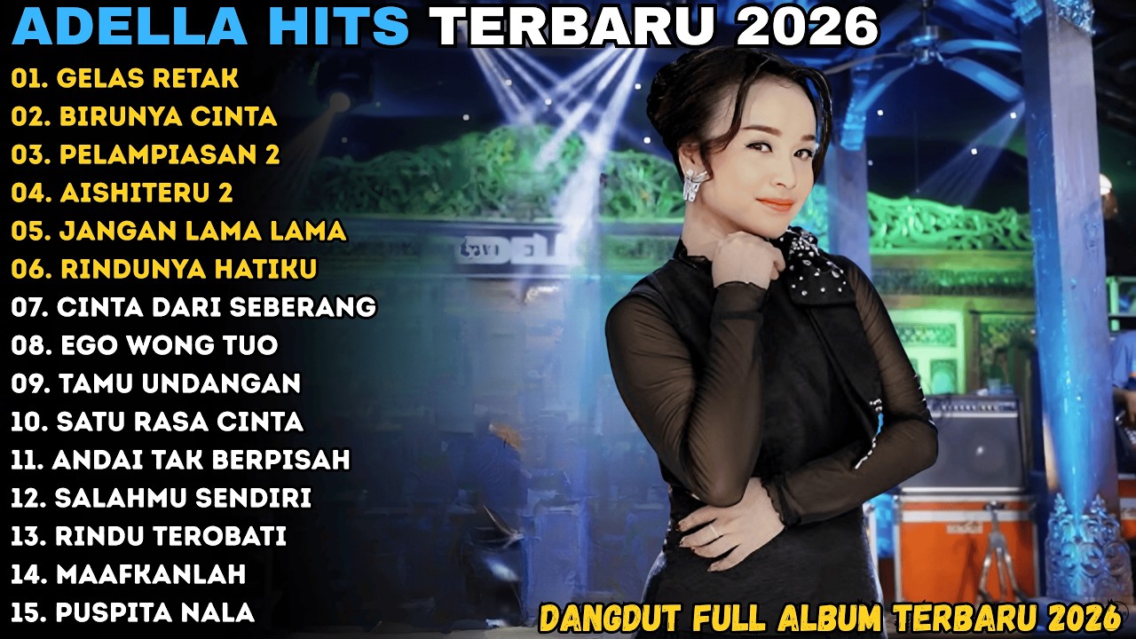 GELAS RETAK - BIRUNYA CINTA - PELAMPIASAN 2 | ADELLA TERBARU | ADELLA FULL ALBUM 2026