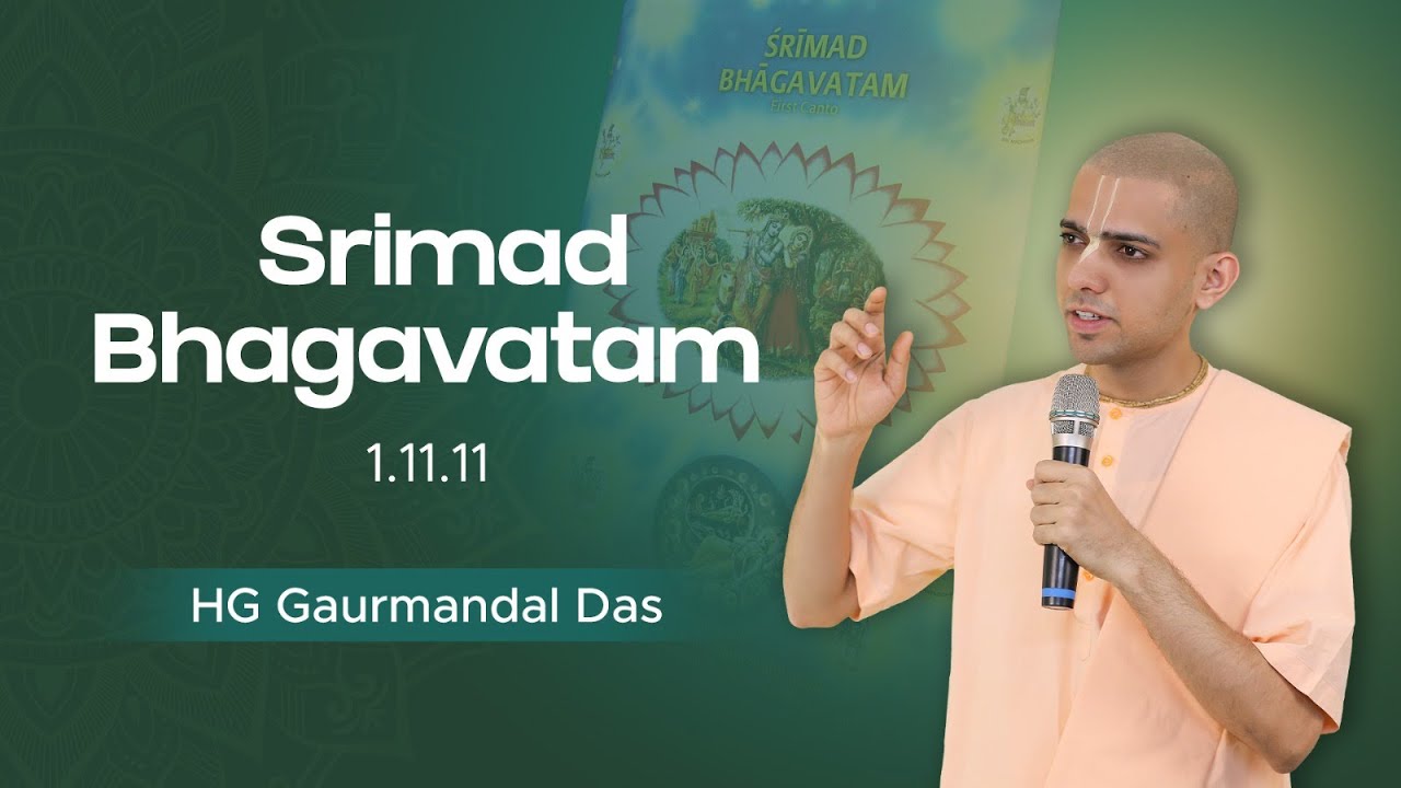 Srimad Bhagavatam 1.11.11 | HG Gaurmandal Prabhu
