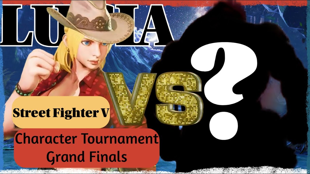 Can't Be Mad - Street Fighter V Character Tournament - Grand Finals