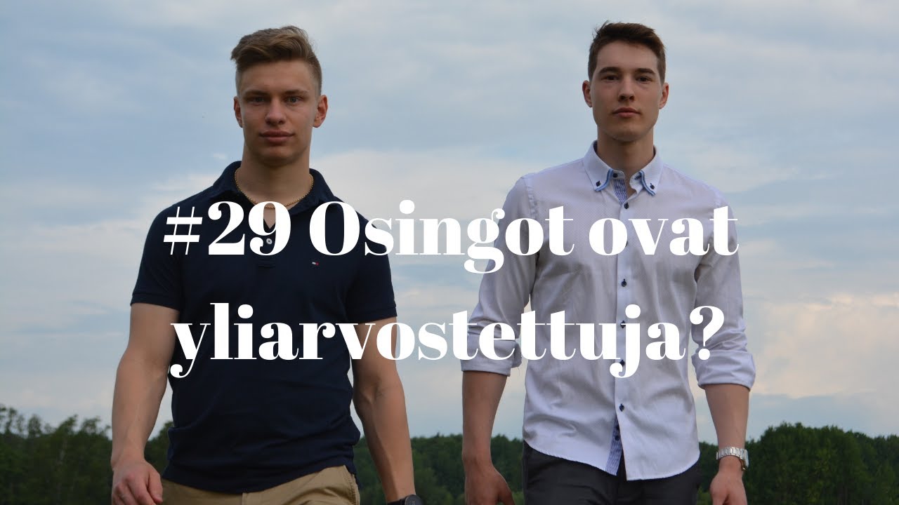 #29 Osingot ovat yliarvostettuja?