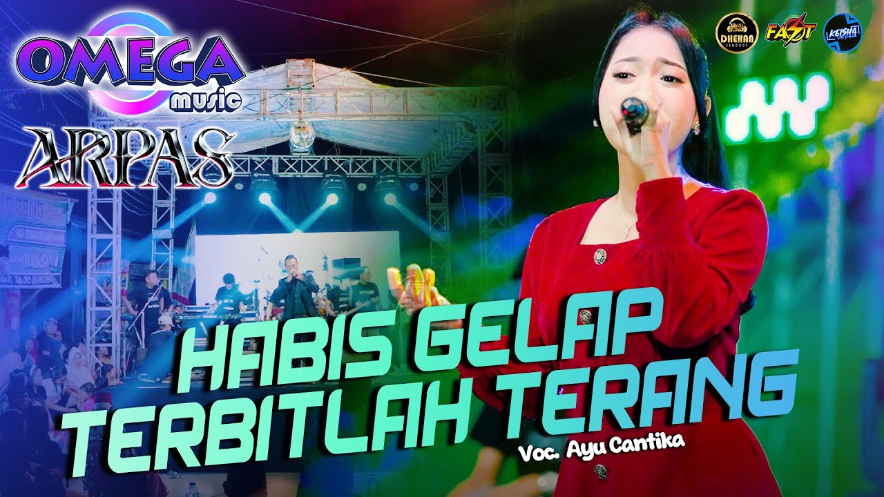 HABIS GELAP TERBITLAH TERANG - AYU CANTIKA OMEGA MUSIC LIVE ARPAS #dhehanpro