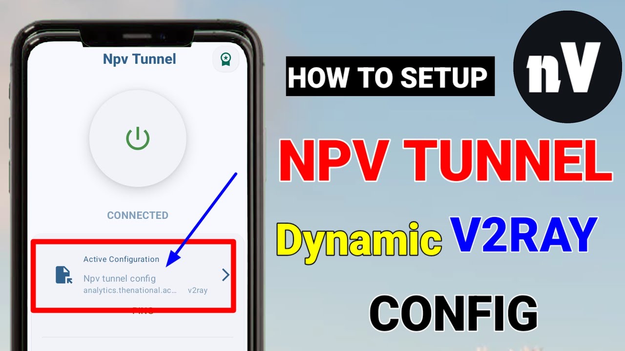 How to setup NPV Tunnel V2ray settings for fastest Internet and secure browsing 