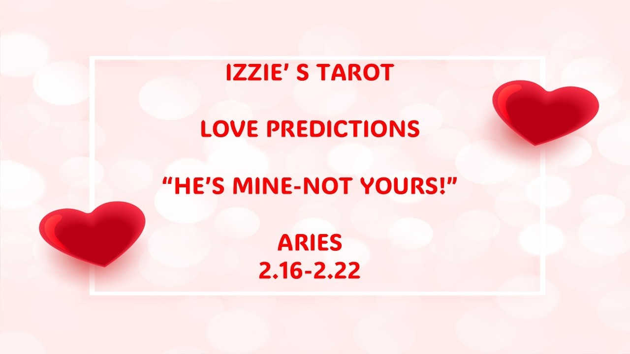 Aries Love Prediction-2.16-2.22-