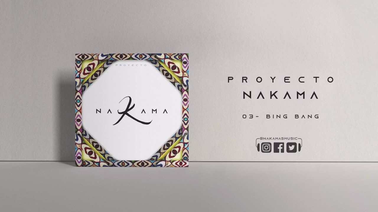 NAKAMA - Bing bang (Audio Oficial)