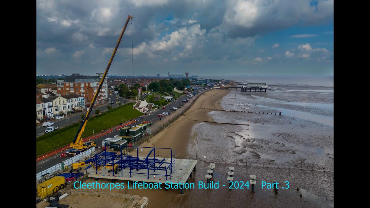 2024- Cleethorpes lifeboat  Station Build. Pt   3