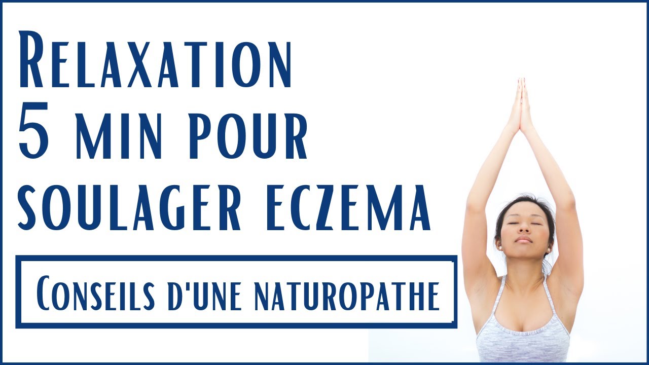 Séance 5 min relaxation pour soulager l'eczéma