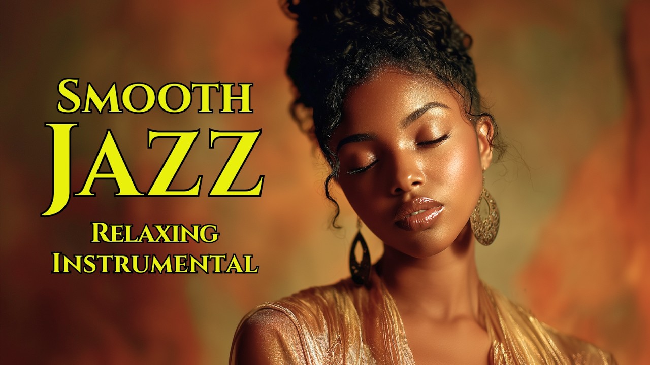 【Smooth Jazz】Relaxing Instrumental – Cozy Vibes for Smooth Reflection