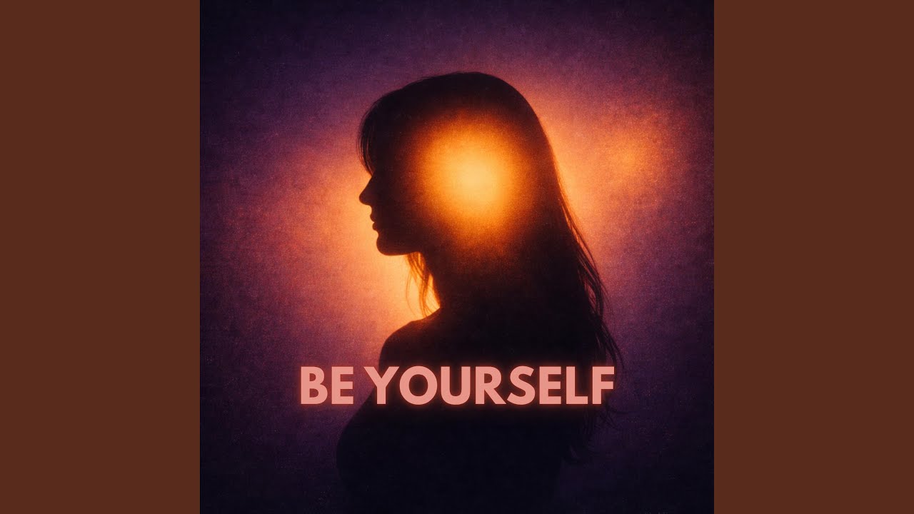 Be Yourself