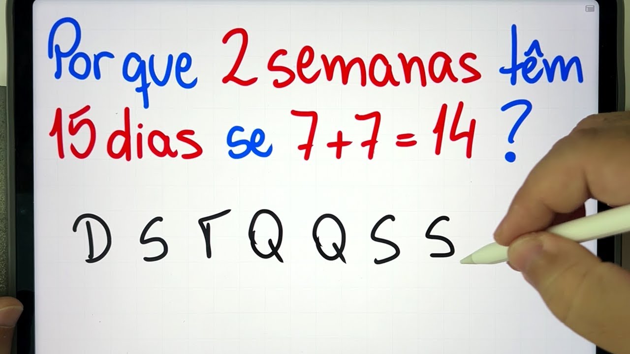 🤯 Por que 2 SEMANAS TÊM 15 DIAS, se 7+7 = 14? | Problema de Raciocínio Lógico em Matemática