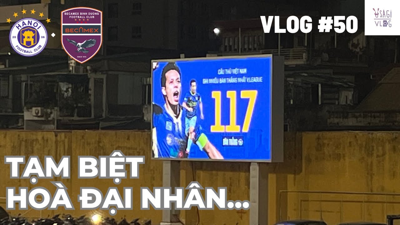 #50: BIẾT ÔNG HOÀ KHÔNG? KHÔNG!!! - HÀ NỘI vs BECAMEX BÌNH DƯƠNG | Usagi Vlog