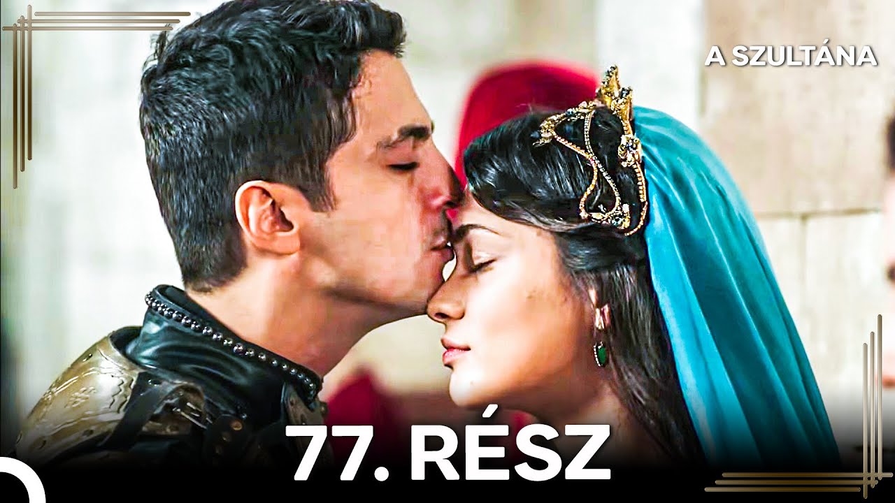 A Szultána 77. Rész (Magyar Szinkron)