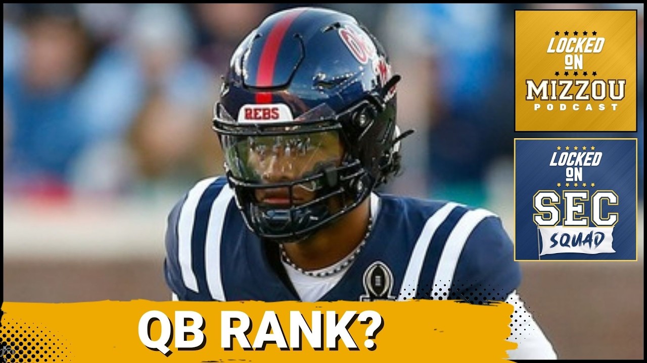 SEC SQUAD - The SEC is LOADED at Quarterback | How Mizzou stacks up