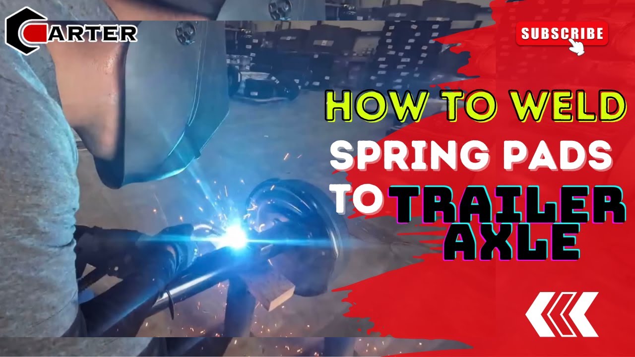 How to Weld Spring Pads to Trailer Axle - Trailer Parts Unlimited