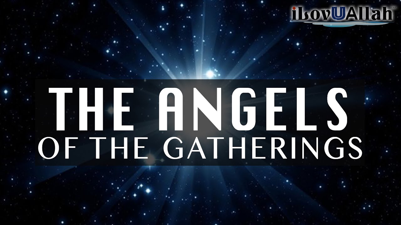 The Angels Of The Gatherings | Amazing Hadith