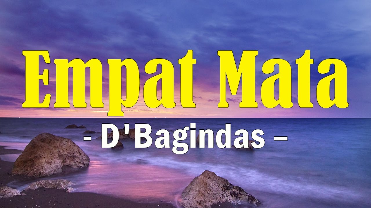 Empat Mata - D'Bagindas Lirik