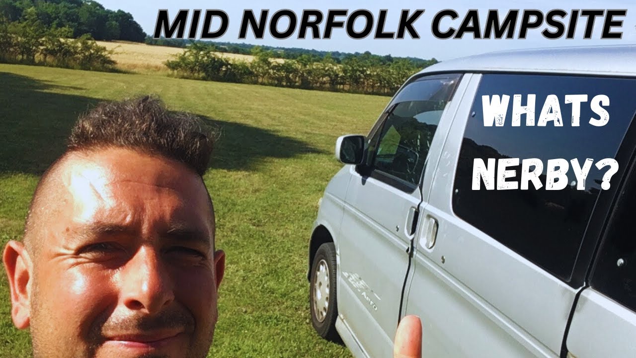 CAMPSITE AND AREA TOUR IN MID NORFOLK .CAMPERVAN TRAVEL VLOG