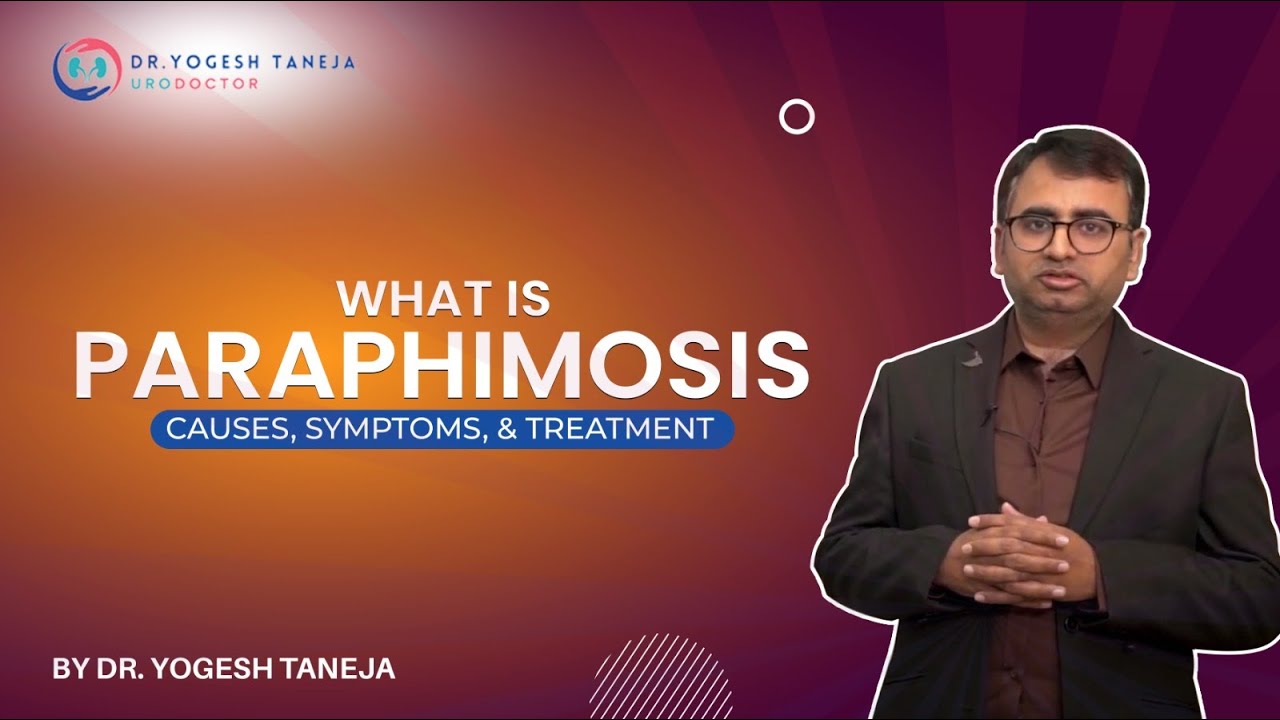 What is Paraphimosis (पैराफिमोसिस ) | Symptoms & Treatment | Sexual Emergency | Dr. Yogesh Taneja