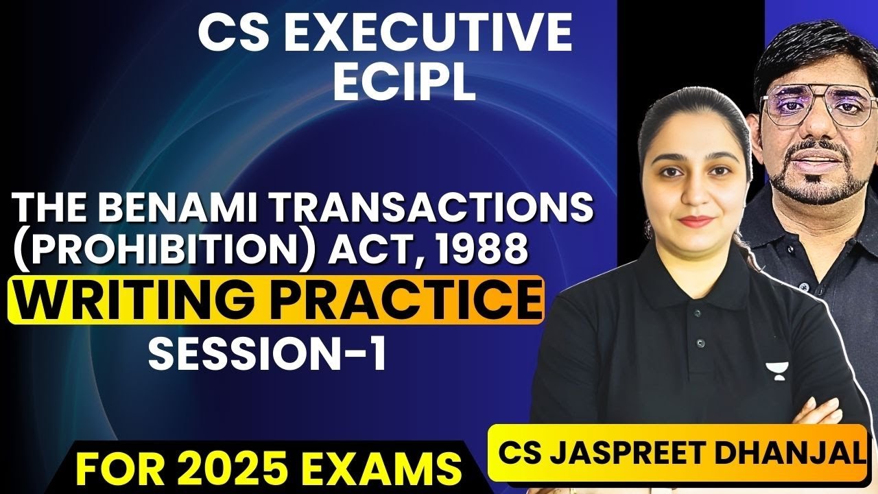 The Benami Transactions Act, 1988 ECIPL | WRITING PRACTICE SESSION 1 | CS JASPREET DHANJAL