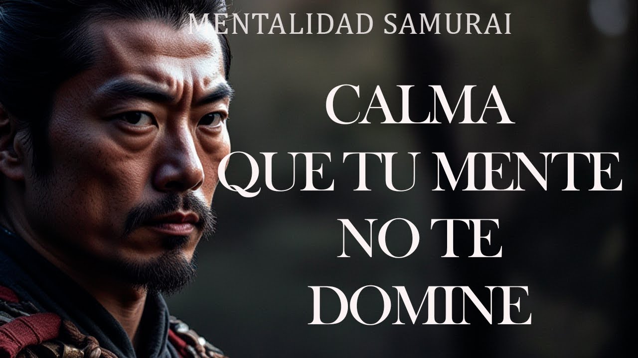 ANTES DE REACCIONAR, GUARDA LA CALMA Y TOMARÁS MEJORES DECISIONES I MENTALIDAD SAMURAI