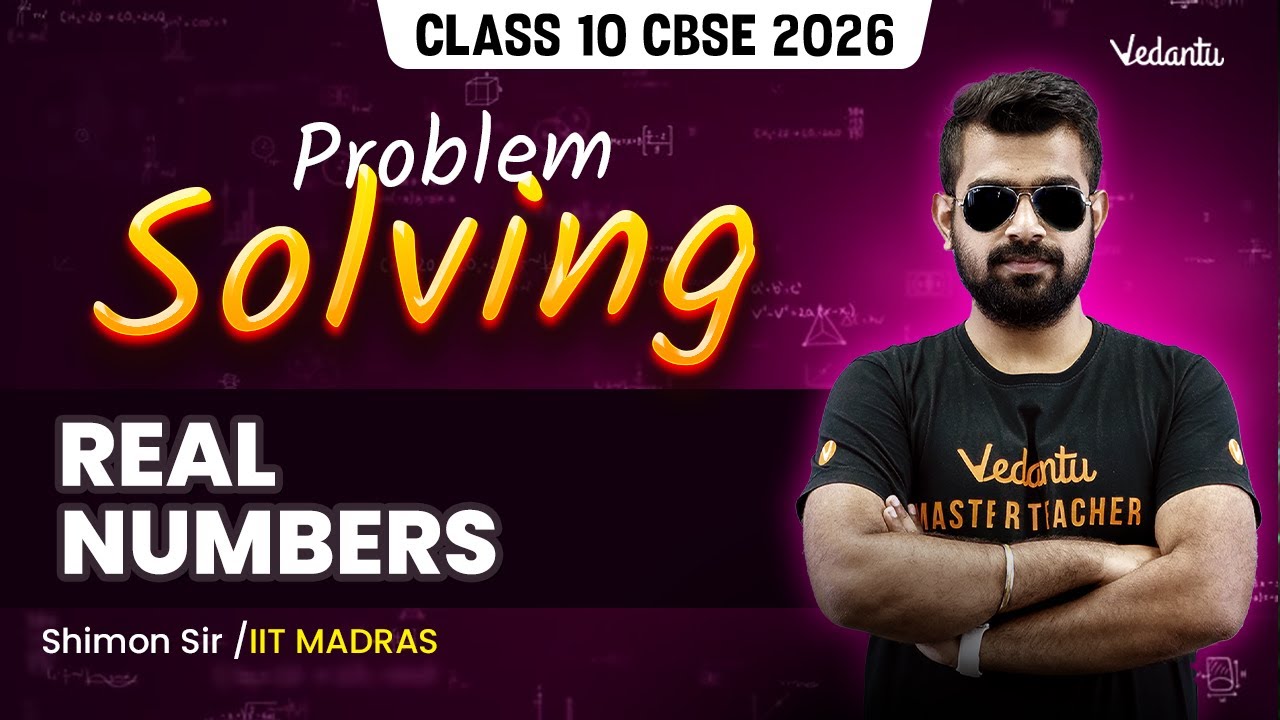 Real Numbers | Problem Solving | Class 10 Maths | CBSE 2026🔥 Shimon Sir