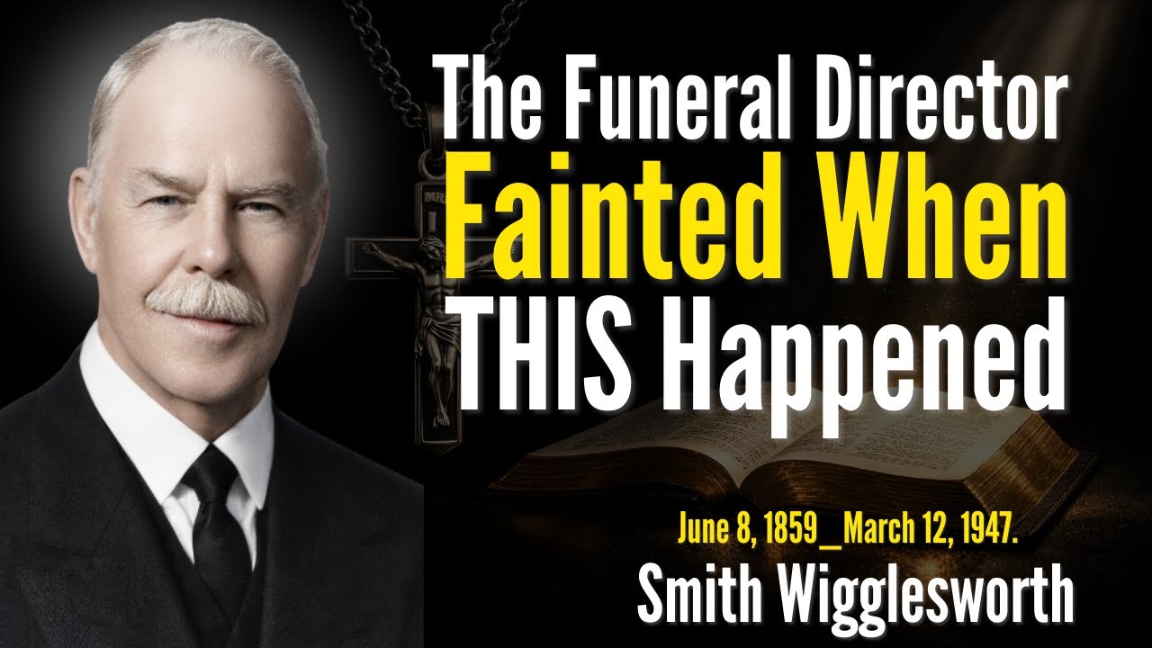 The Funeral Director Fainted When THIS Happened | Smith Wigglesworth