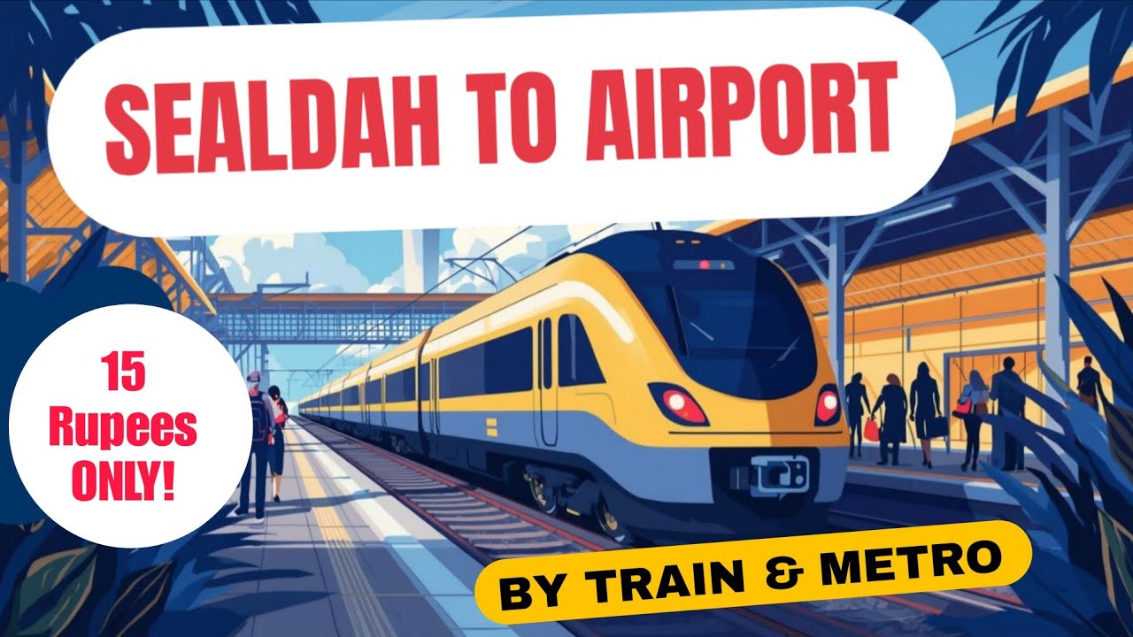 How to go Kolkata Airport from Sealdah Station with just 15 Rupees by Local Train and Kolkata Metro