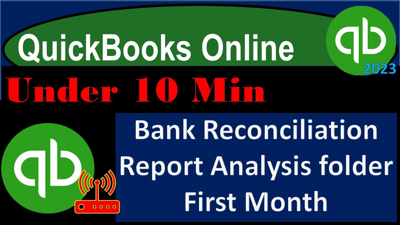Bank Reconciliation Report Analysis folder First Month - QuickBooks Online 2023