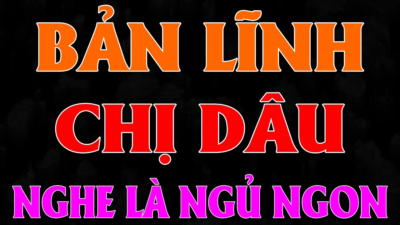 Chuyện làng quê xưa cực hấp dẫn: BẢN LĨNH CHỊ DÂU - Đọc chuyện làng quê đêm khuya