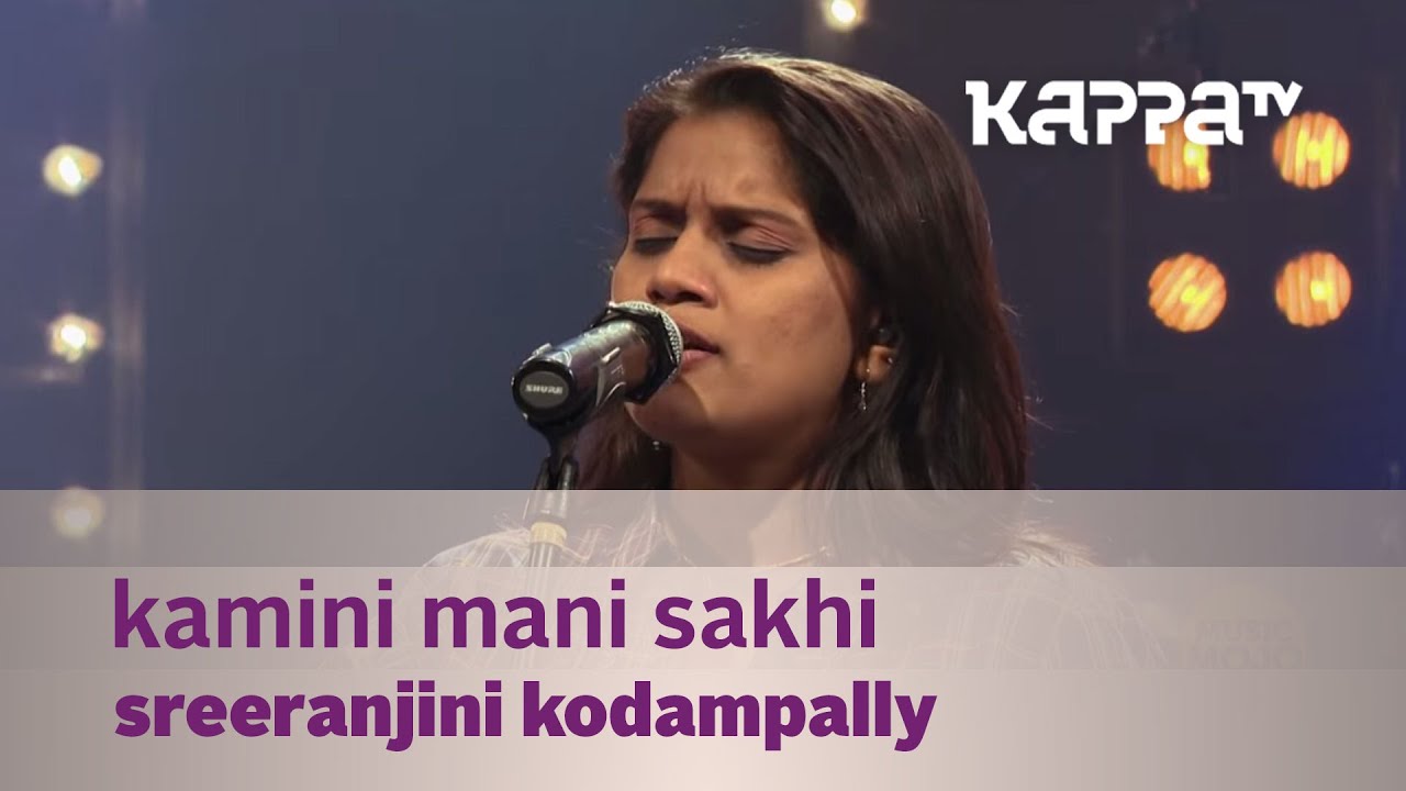Kamini Mani Sakhi - Sreeranjini Kodampally - Music Mojo Season 2 - Kappa TV