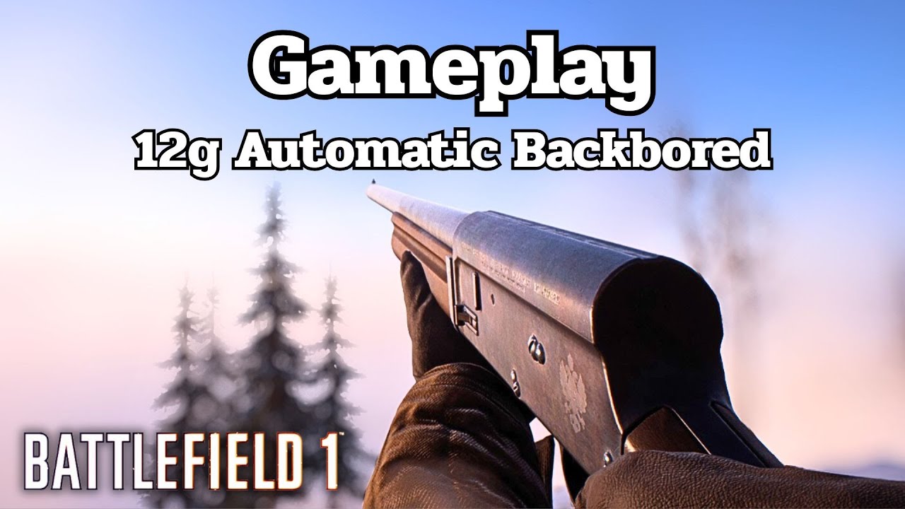 Battlefield 1 : 12g Automatic Backbored Gameplay Conquest No Commentary