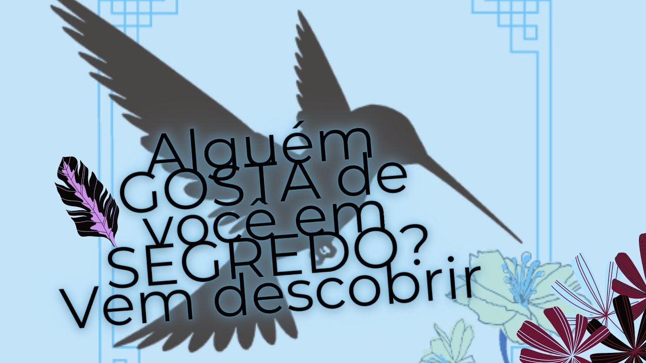 Alguém GOSTA de MIM em SEGREDO? Como é essa pessoa? 🤔🧐