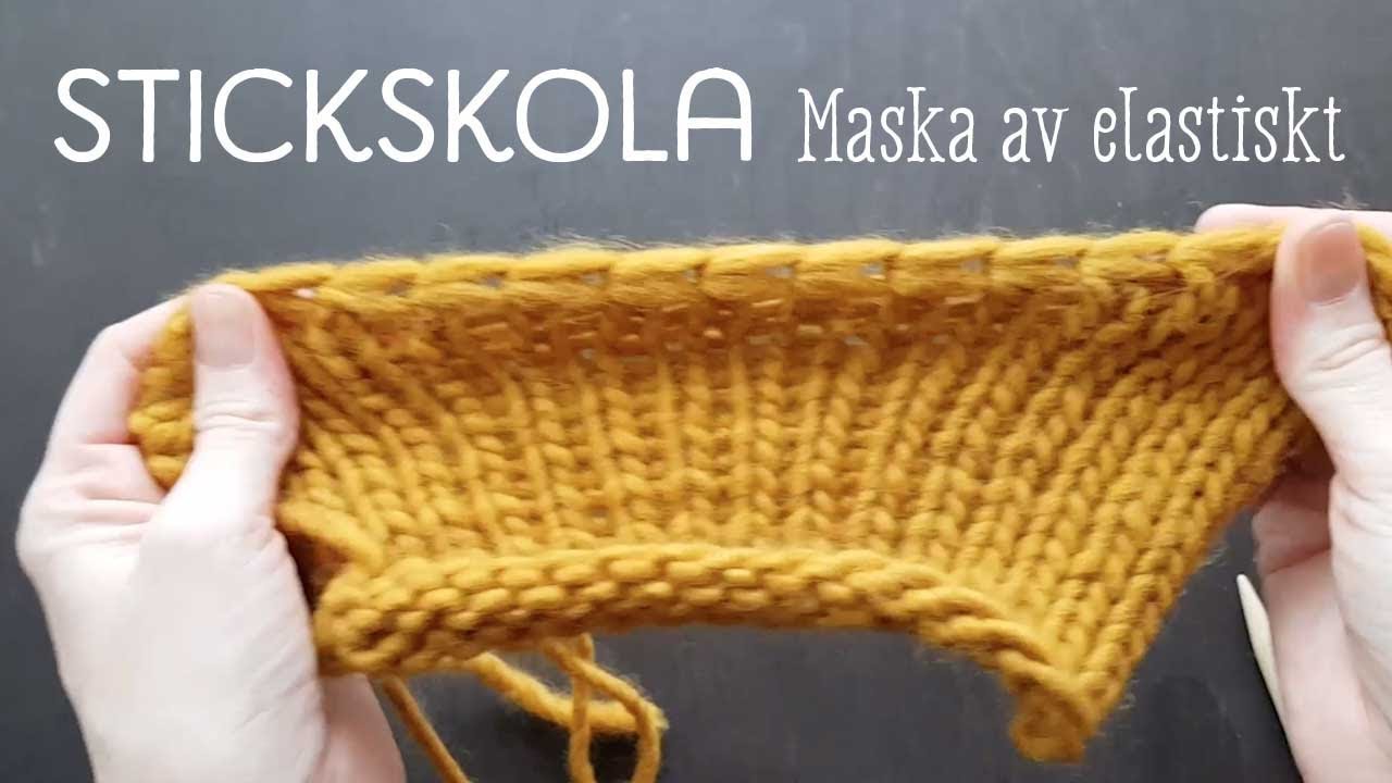 Maska av elastiskt – STICKSKOLA