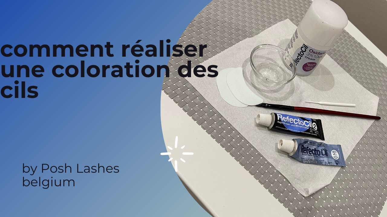 Comment réaliser la teinture des cils -  Tuto pas à pas I Posh Lashes Belgium