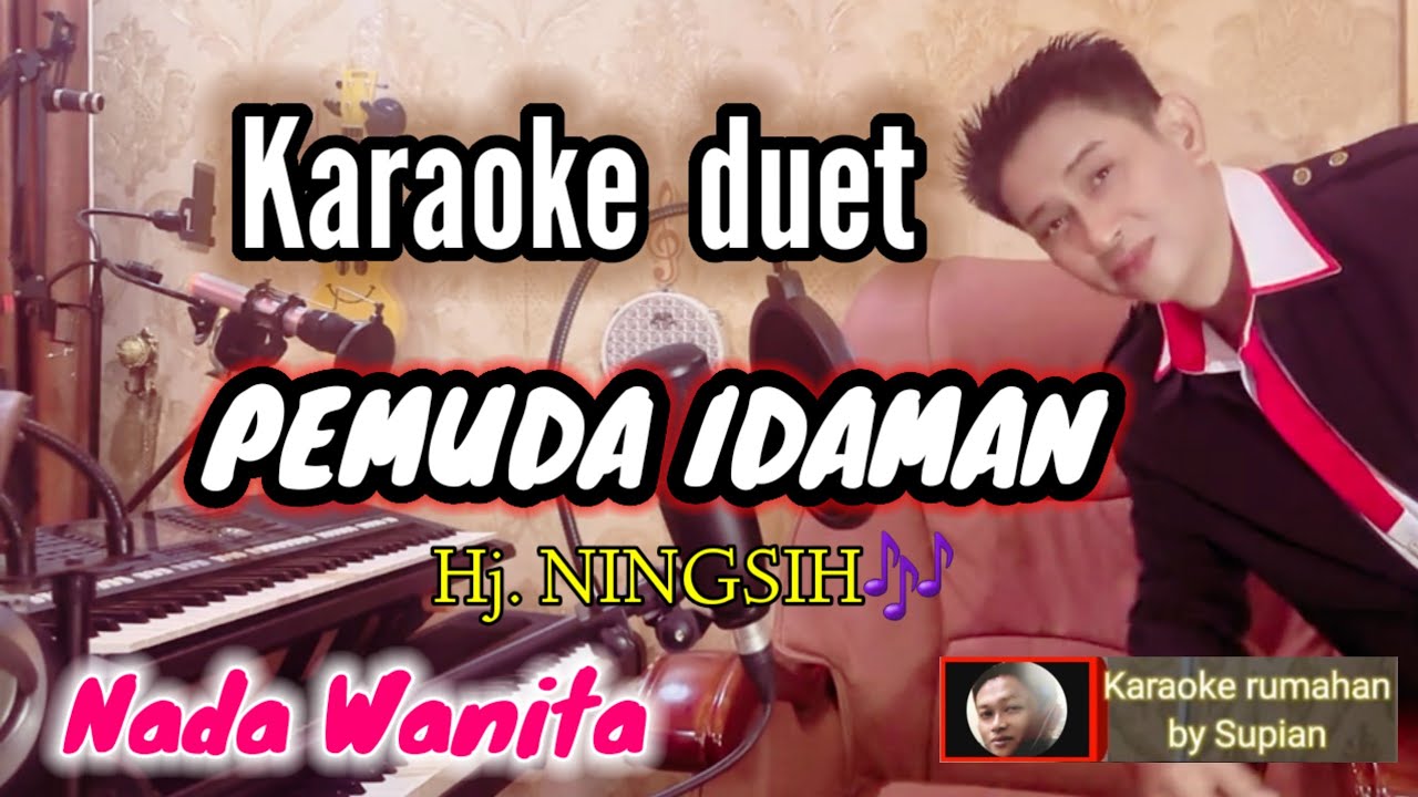 Karaoke PEMUDA IDAMAN duet | NADA WANITA 👉 @karaokerumahanS 