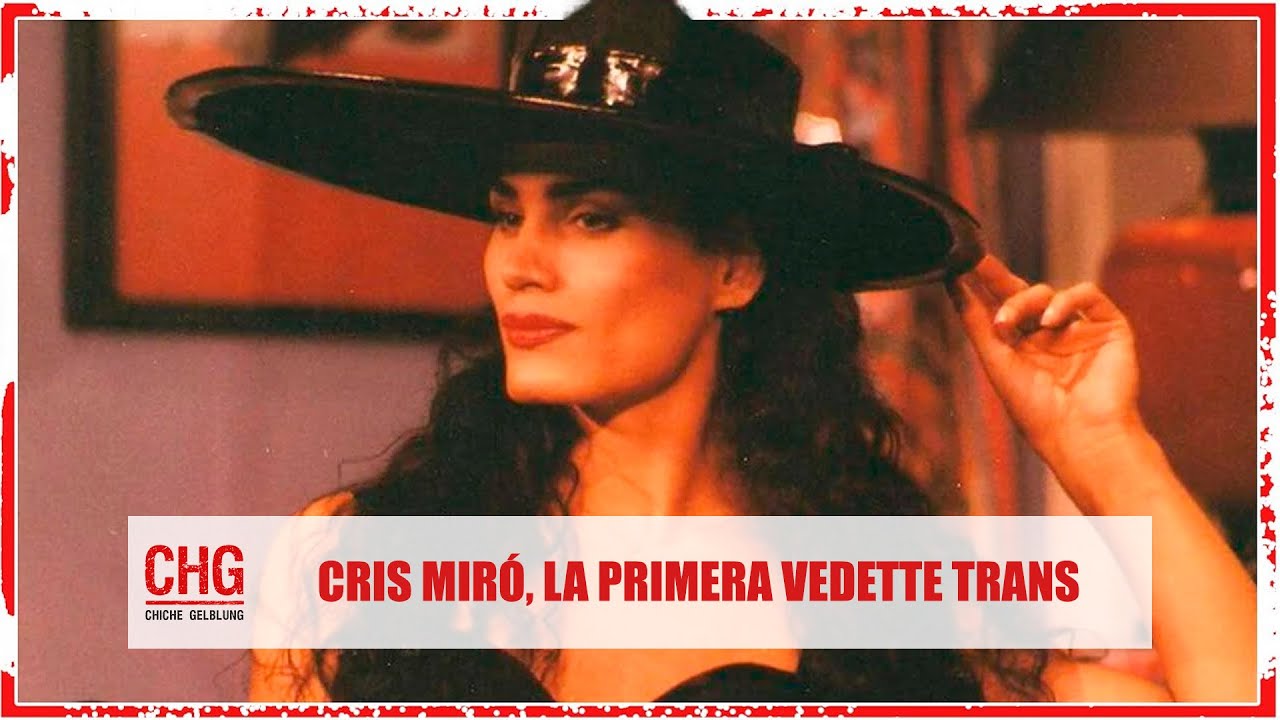 🏳️‍🌈 Cris Miró, la primera vedette trans