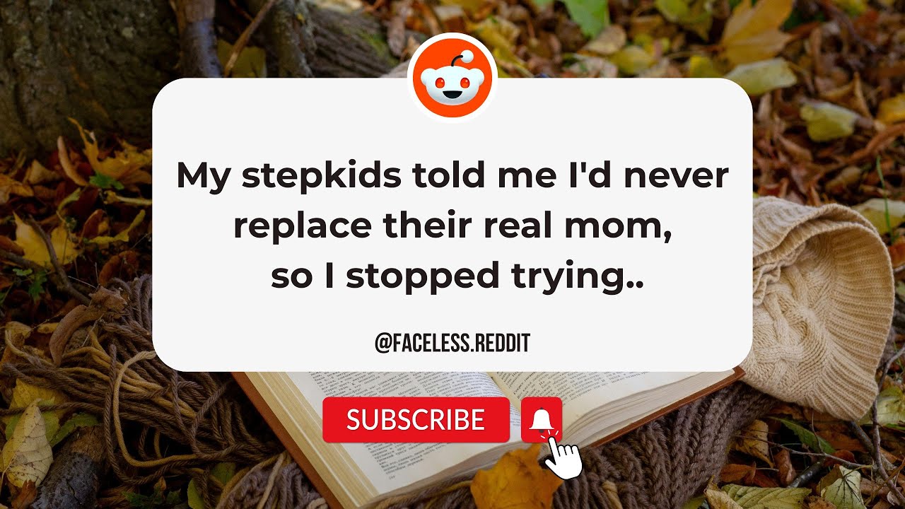 My stepkids told me I'd never replace their real mom, so I stopped trying..