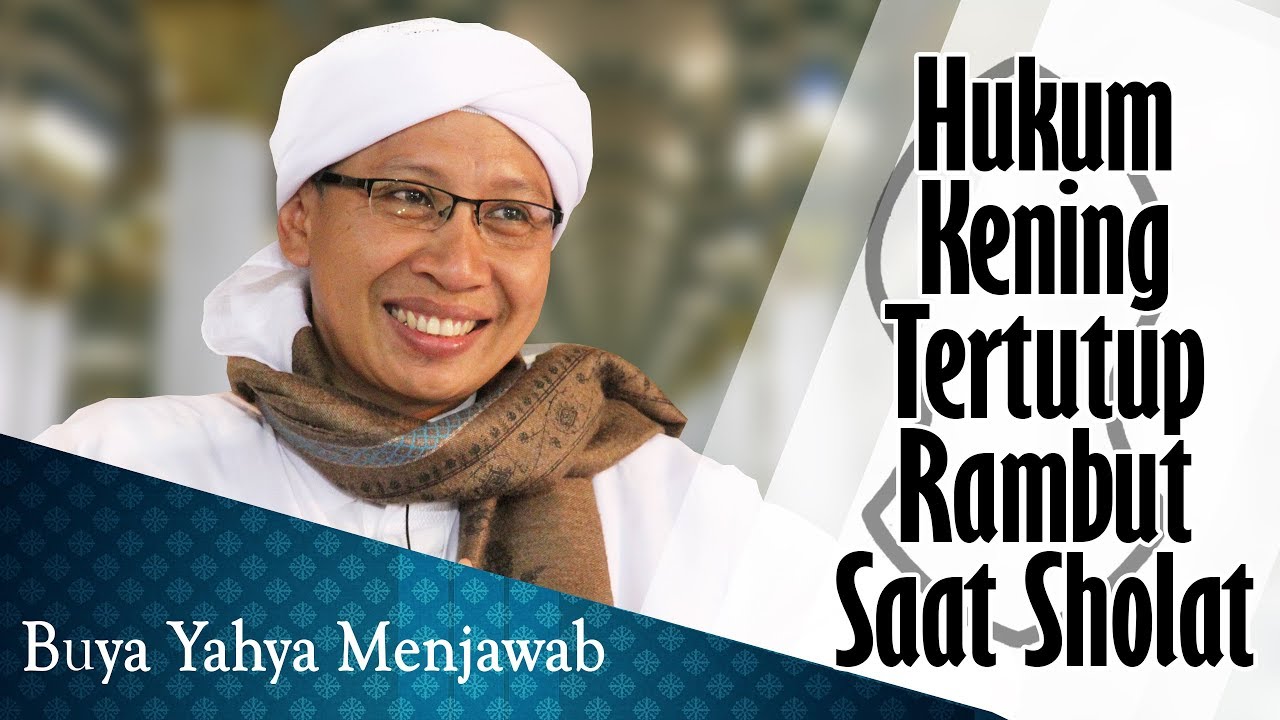 Hukum Kening Tertutup Rambut Saat Sholat - Buya Yahya Menjawab
