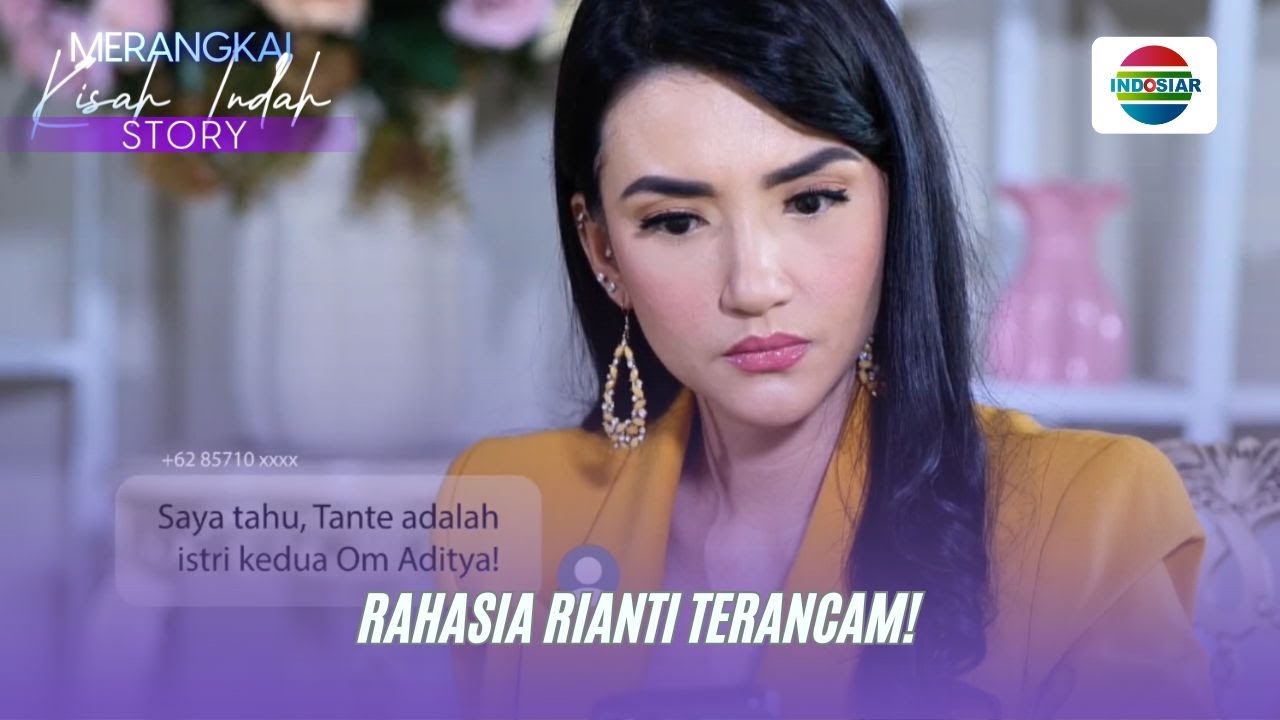 Rahasia Rianti Terancam?! I Merangkai Kisah Indah Story